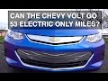 2016 Chevy Volt Review - Can It Go 53 Electric Miles?