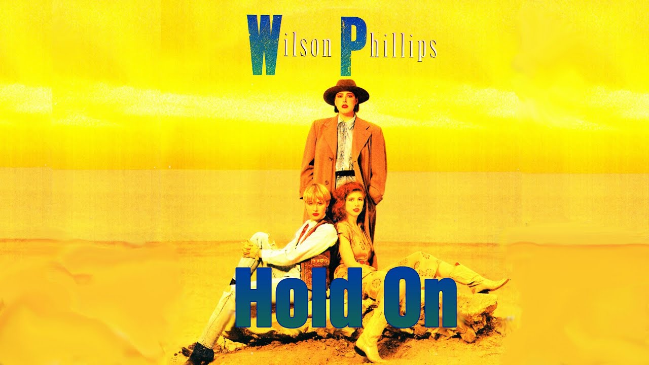 Wilson Phillips - Hold On (1990) - YouTube