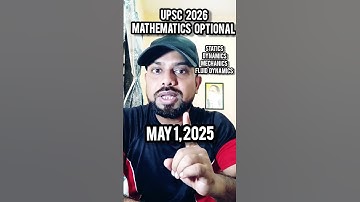 Physics Topics starting from May 1, 2025 for UPSC 2026 Mathematics Optional