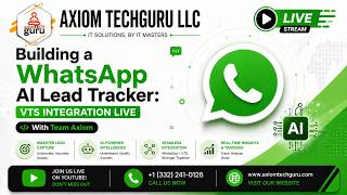 Building a WhatsApp AI Lead Tracker | VTS Integration LIVE with Team Axiom