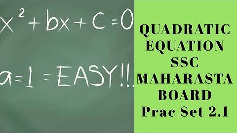 QUADRATIC EQUATION | Std 10 | SSC| MAHARASHTRA BOARD PRACTICE SET 2.1| New syllabus