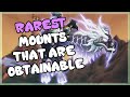 10 Rarest Mounts That Are Still Obtainable and How to Get Them in WoW