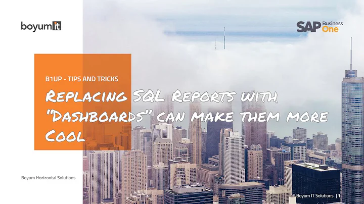 B1UP Tip: How to replace SQL Reports with "Dashboards" to make them more Cool