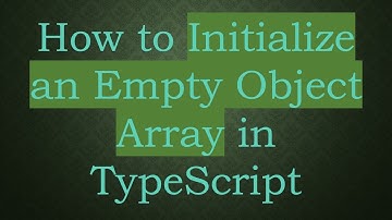 How to Initialize an Empty Object Array in TypeScript