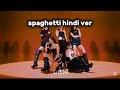 SPAGHETTI HINDI VERSION LESSERAFIM 