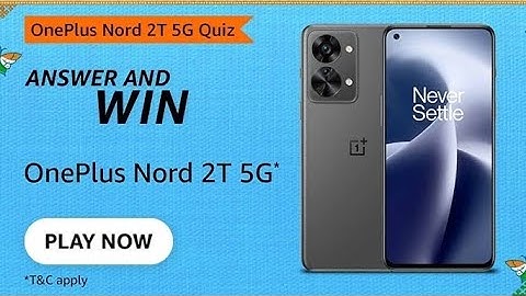 Amazon OnePlus Nord 2T 5G Quiz Answers Today I Amazon Quiz Answers Today I Amazon Quiz Today