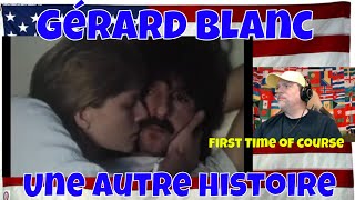 Gérard Blanc - Une autre histoire (Clip officiel HD) - REACTION - First Time hearing