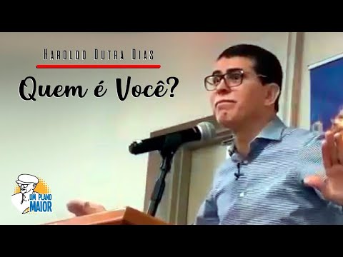 Haroldo Dutra Dias: Quem é Você?