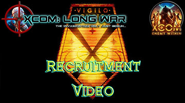 XCOM: The Long War 15e - New Recruitment Video | SurrealBeliefs
