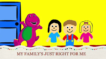 Barney Song: My Family’s Just Right For Me (My Version)