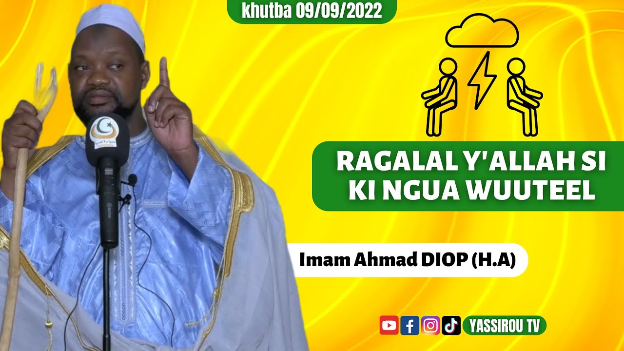 Ragalal Y'Allah si Ki Nga Wuutéel | Imam Ahmad DIOP (H.A)
