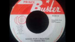 Lord Creator and The Prince Buster All Stars - Good For Creator