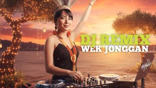 🚨 DJ REMIX WEK JONGGAN 