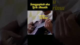 Sanggupkah Aku Lirik