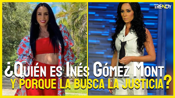 Quién es INÉS GÓMEZ MONT y porque la BUSCA LA JUSTICIA ? - YouTube