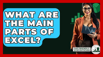 What Are The Main Parts Of Excel? - The Friendly Statistician