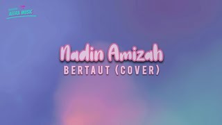 Nadin Amizah - Bertaut - Cover (Karaoke Version)