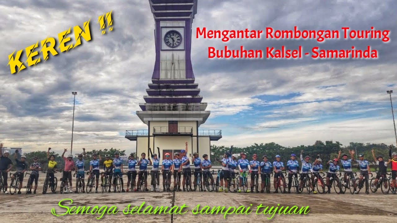 Mengantar Rombongan  42+ Wallout Cycling Banjarmasin Kalsel (Touring Banjarmasin - Samarinda)