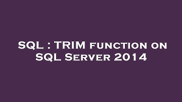 SQL : TRIM function on SQL Server 2014