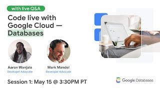 Code live with Google Cloud - Databases - Session #1