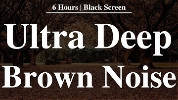 Ultra-Deep Soothing Brown Noise Relaxation | Study, Sleep, Tinnitus/ADHD Relief/Masking, & Focus