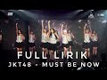 JKT48 - Must Be Now + Lirik
