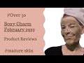 Mature Skin Product Review BoxyCharm February 2022