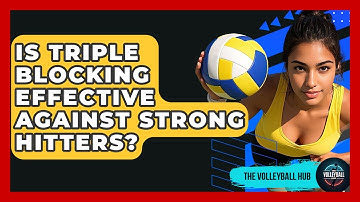 Is Triple Blocking Effective Against Strong Hitters? - The Volleyball Hub