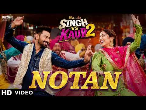 NOTAN | Singh vs Kaur 2 | Gippy Grewal & Shehnaz Gill | Punjabi Bhangra Song | HD Video