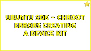 Ubuntu: Ubuntu SDK - chroot errors creating a device kit