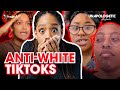 Reacting to INSANE Anti-White TikToks