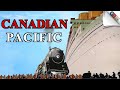 Canadian Pacific: A Transportation Empire