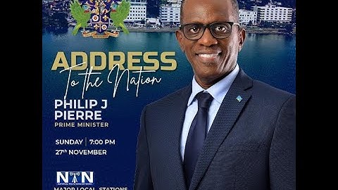 ADDRESS TO THE NATION BY PRIME MINISTER HON. PHILIP J. PIERRE