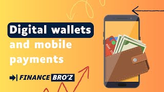 Digital wallets and mobile payments: Revolutionizing How We Spend