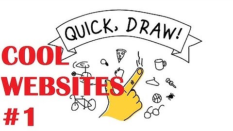 COOL WEBSITES #1 - QUICK, DRAW! GOOGLE AI GUESSES DRAWINGS