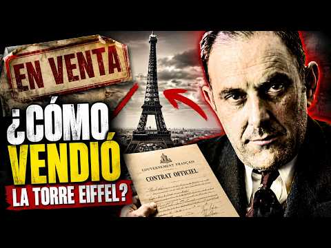 El hombre que vendió la Torre Eiffel… DOS VECES