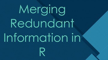 Merging Redundant Information in R
