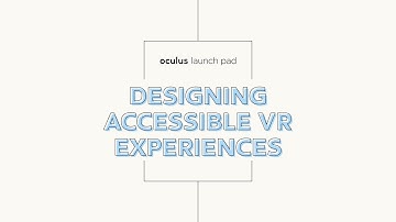 Designing Accessible VR Experiences