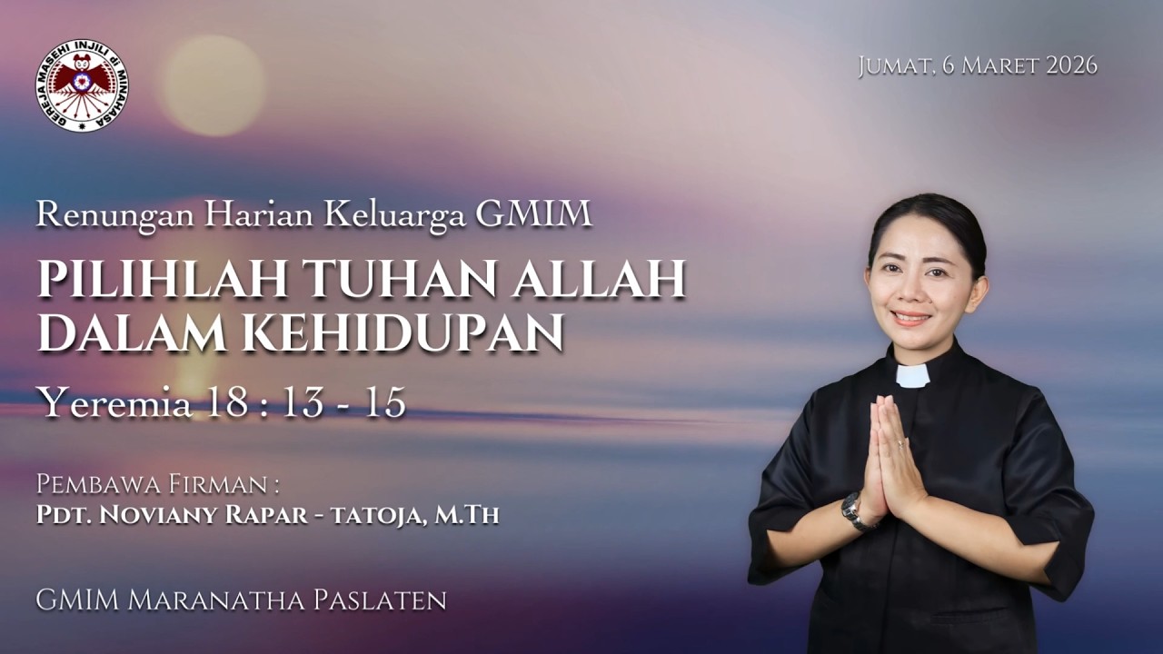 RHK GMIM Jumat, 6 Maret 2026 | Pilihlah Tuhan Allah Dalam Kehidupan