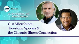 Gut Microbiota Keystone Species and the Connection to Chronic Illness - Eric Gordon & Kiran Krishnan