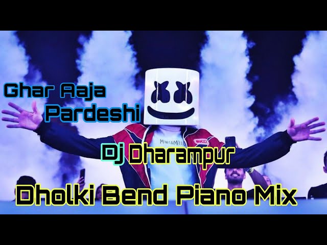 Ghar Aaja Pardeshi || Dj Dholki Bend Party  || Editon Dj Mayur class=