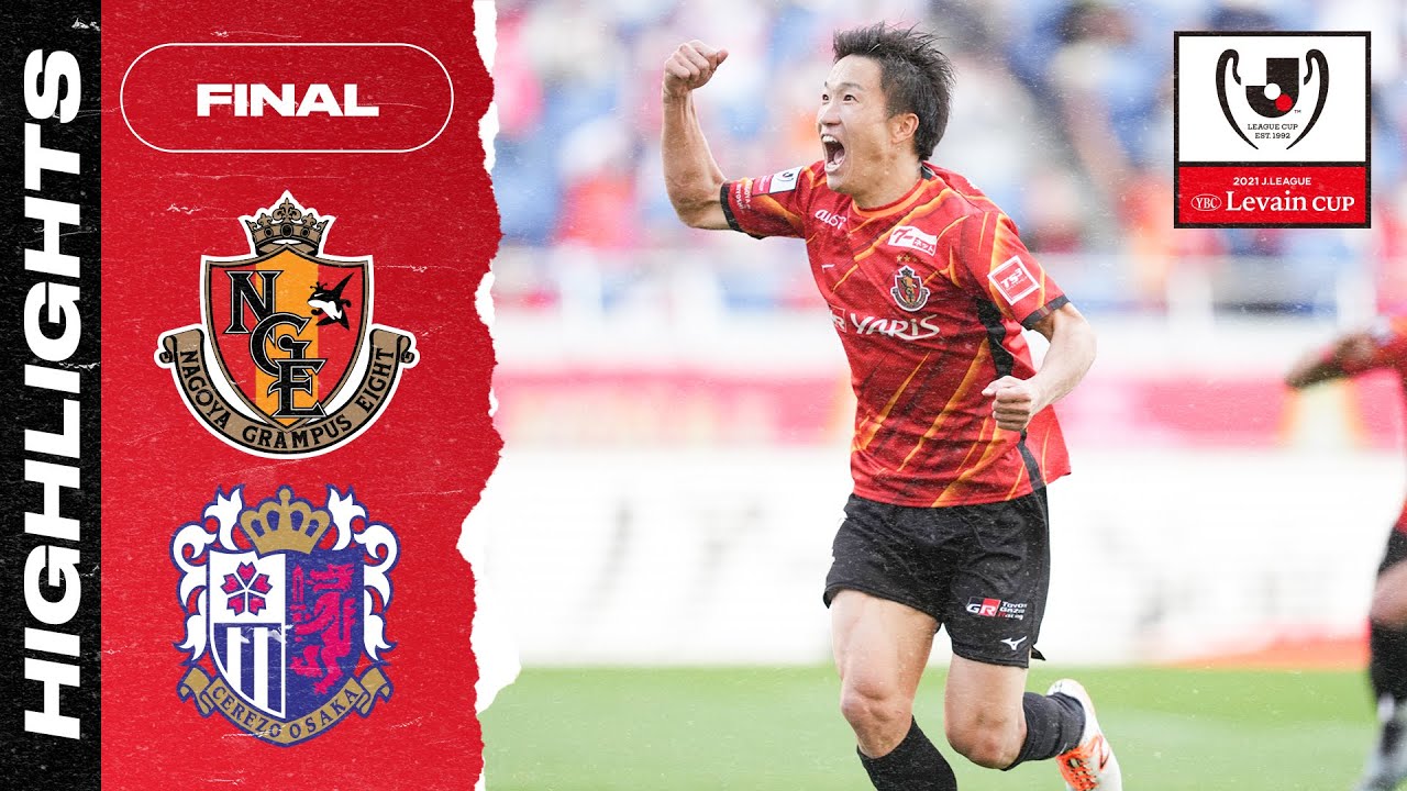 Nagoya Grampus Wins 21 J League Ybc Levain Cup Youtube