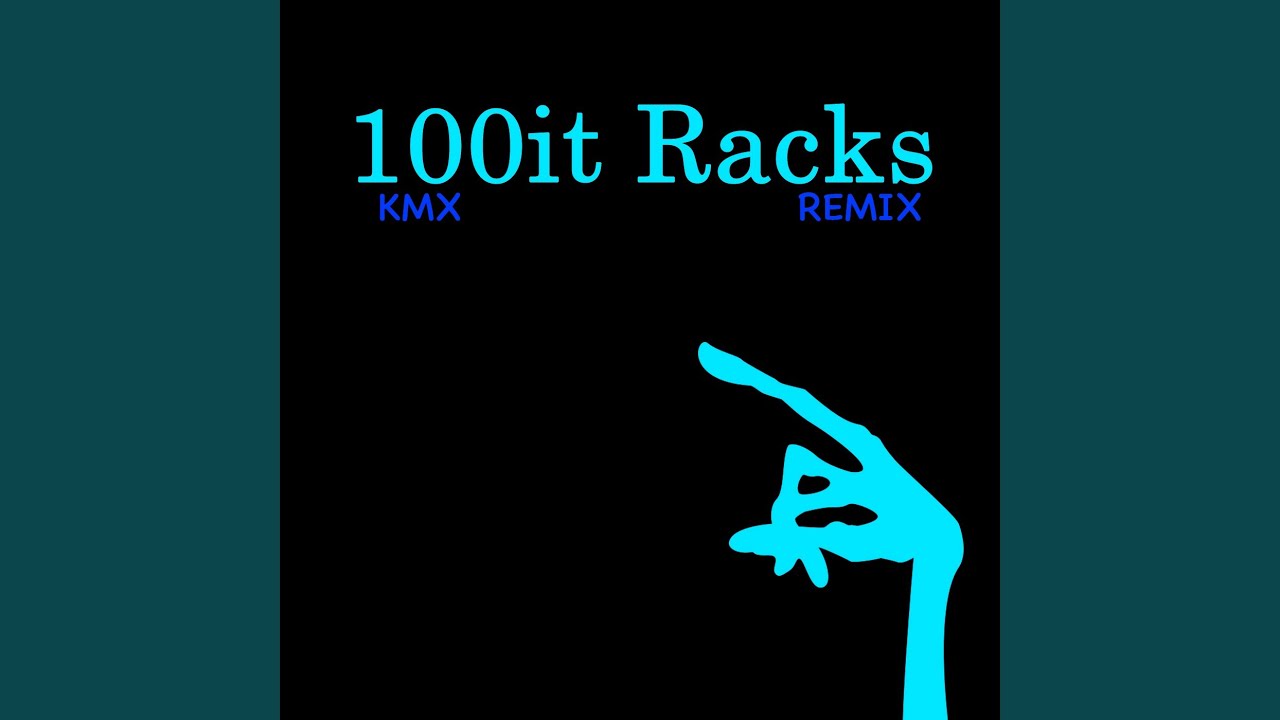 100it Racks (Remix) - YouTube