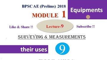 BPSC||AE||Prelims Module 1 Lecture 9 : Surveying Equipments