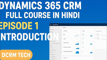 Dynamics 365 CRM Full Course in Hindi | Episode 1 | Introduction & Overview