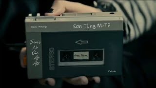 Vietsub | SƠN TÙNG M-TP - THERE’S NO ONE AT ALL | Lyrics Video