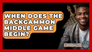 When Does The Backgammon Middle Game Begin? - The Board Game Xpert