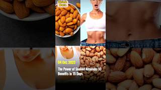 The Power of soaked Almonds 10 Benefits in 15 days health top10 almondsbenefits almondskepaide