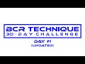 BCR Technique 30 Day Challenge - Day #1 (Updated) - (Bare Bones/Basics of BCR)