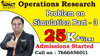 Problem on Simulation Part  3 | Simulation | Operations Research |